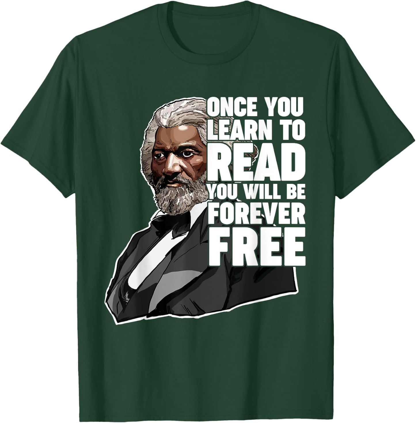 Once You Learn to Read Frederick Douglass Freedom Quote Small T-Shirt - T-Shirt | Forest