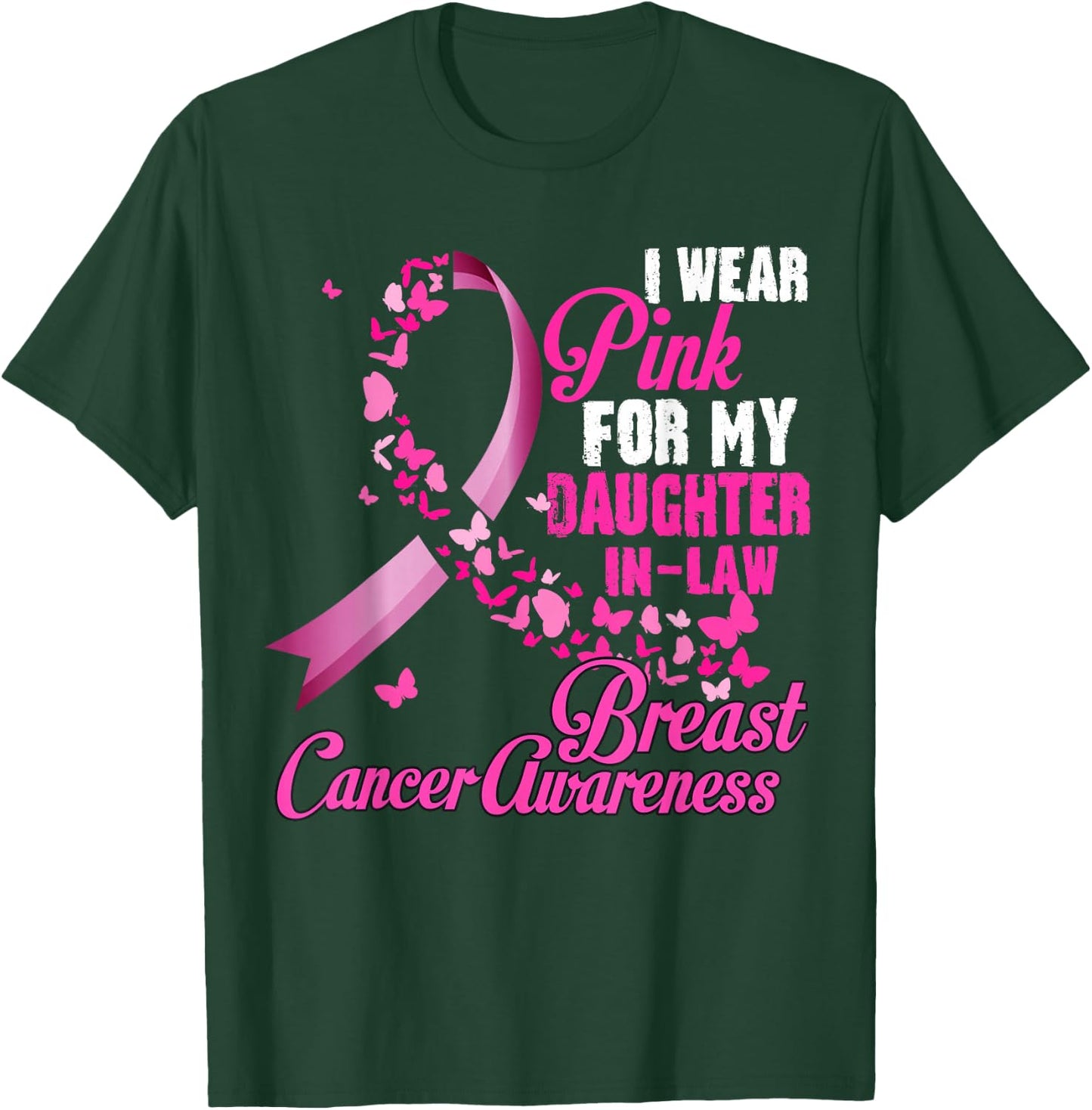I Wear Pink For My Daughter In Law Breast Cancer Awareness T-Shirt - T-Shirt | Forest
