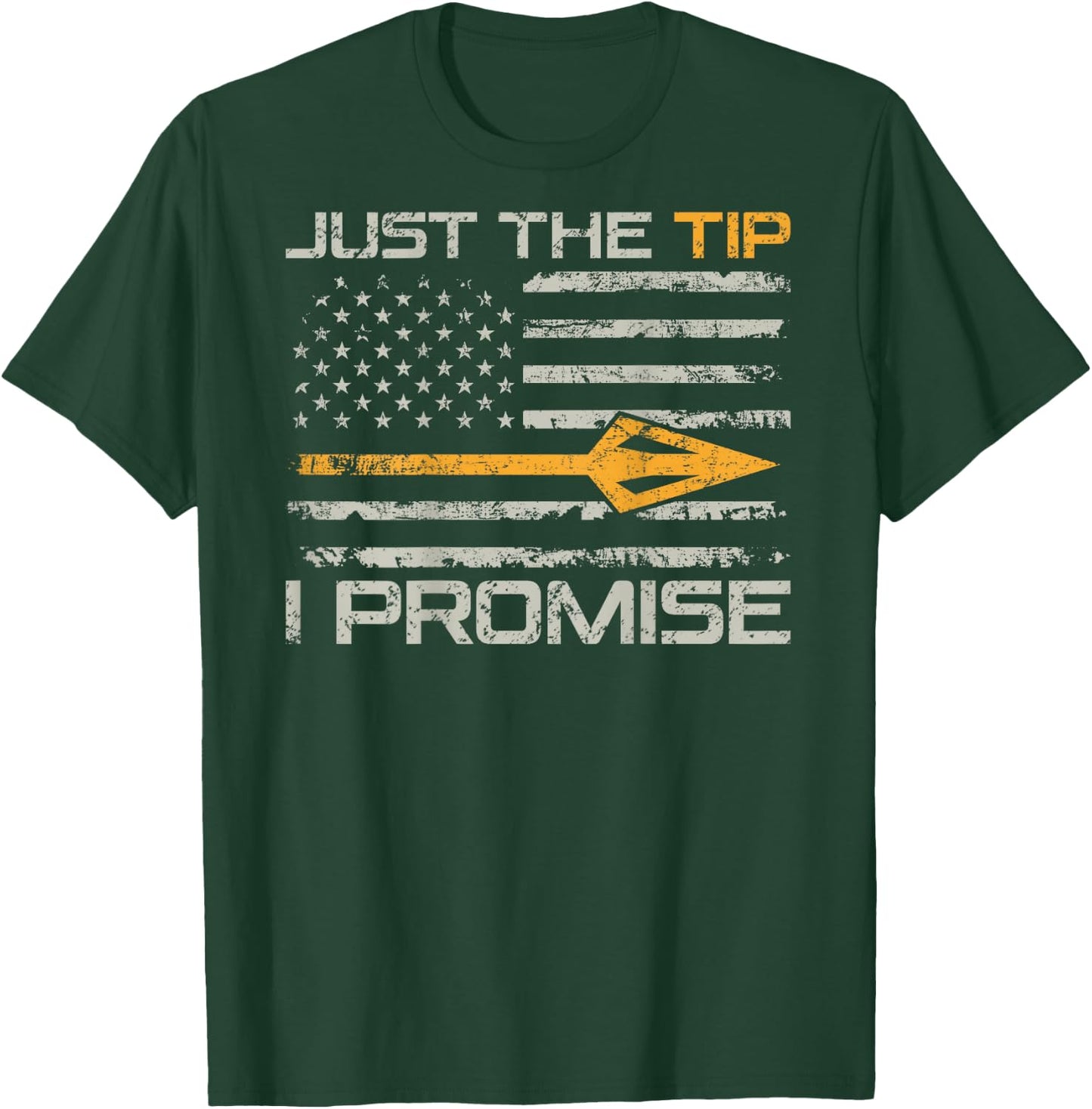Just The Tip I Promise - Funny Bow Hunting Camo (ON Back) T-Shirt - T-Shirt | Forest