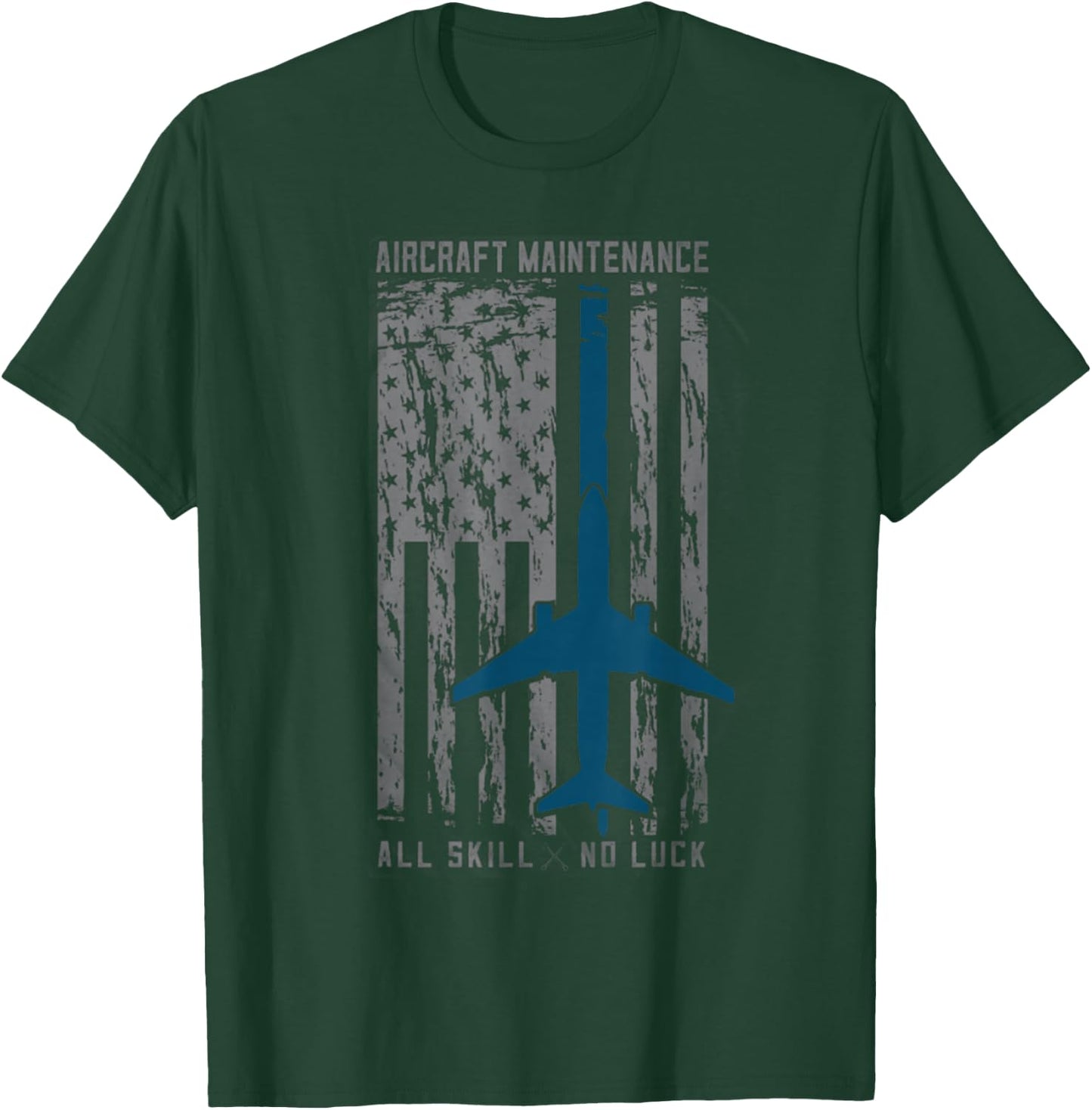 Aircraft Maintenance All Skill No Luck Shirt For Mechanic T-Shirt - T-Shirt | Forest