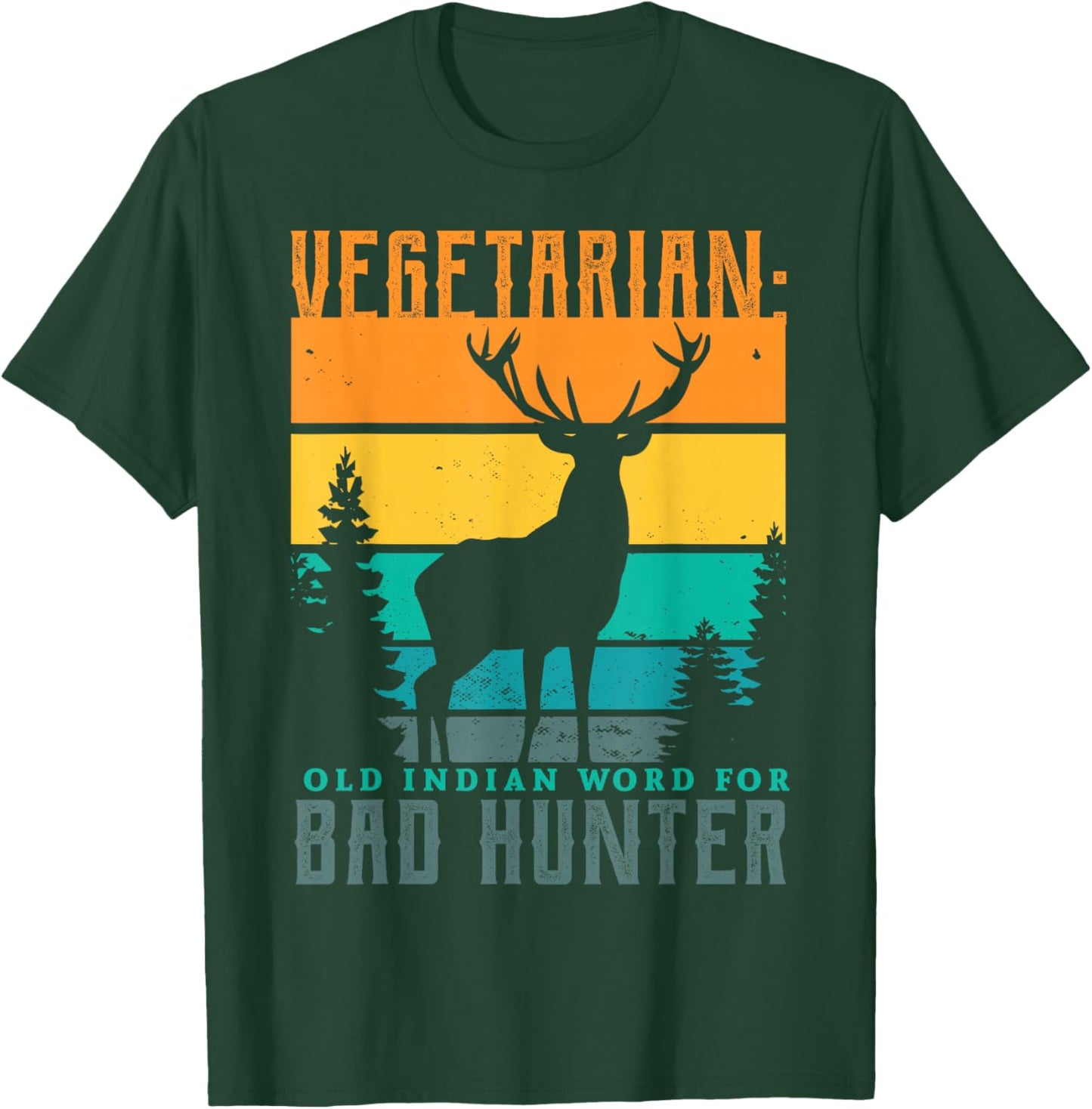 Vegetarian old indian word for bad hunter hunting Gifts T-Shirt - T-Shirt | Forest