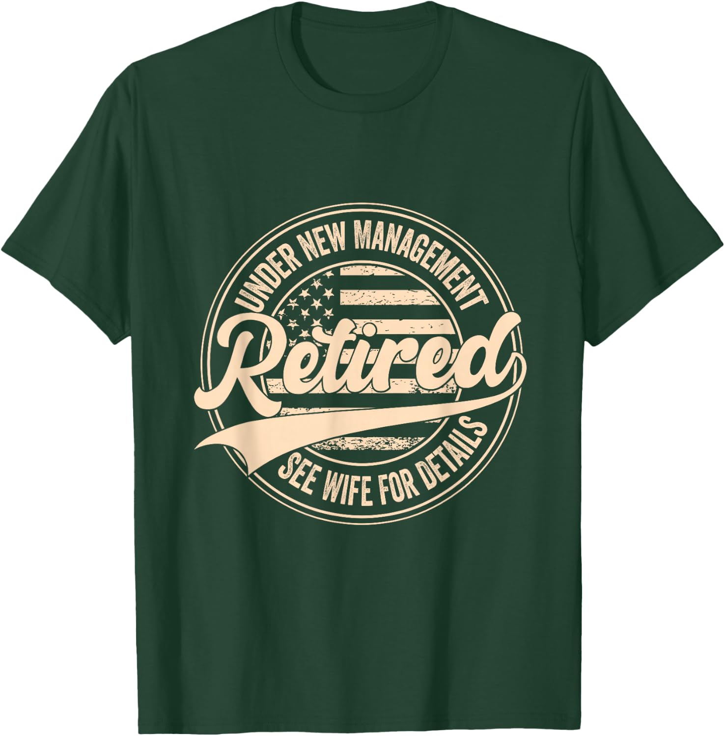 Retired Under New Management See Wife for Details Retirement T-Shirt - T-Shirt | Forest