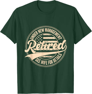 Retired Under New Management See Wife for Details Retirement T-Shirt - T-Shirt | Forest
