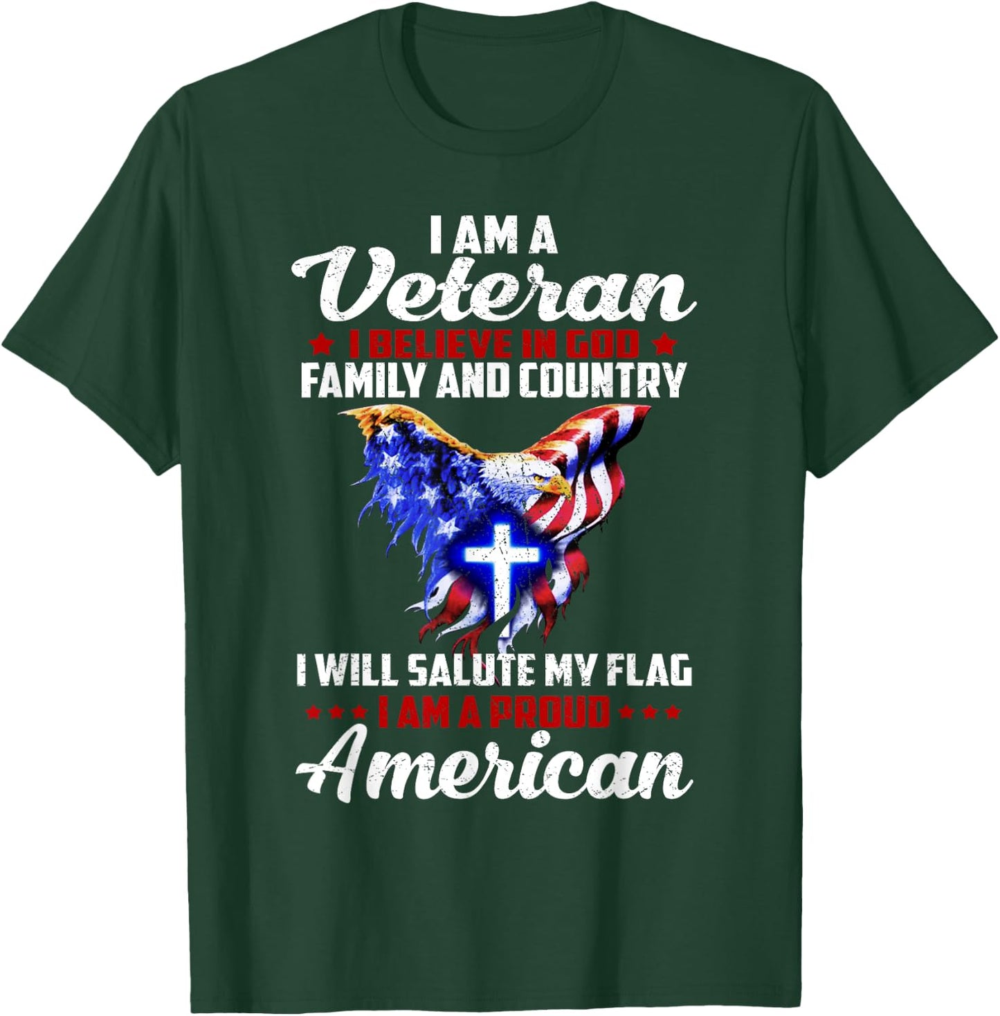 I Am a Veteran I Believe in God Family and Country T-Shirt - T-Shirt | Forest