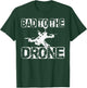 Bad to The Drone Pilot T Shirt FPV Quadcopter RC Quad Pilots T-Shirt - T-Shirt | Forest