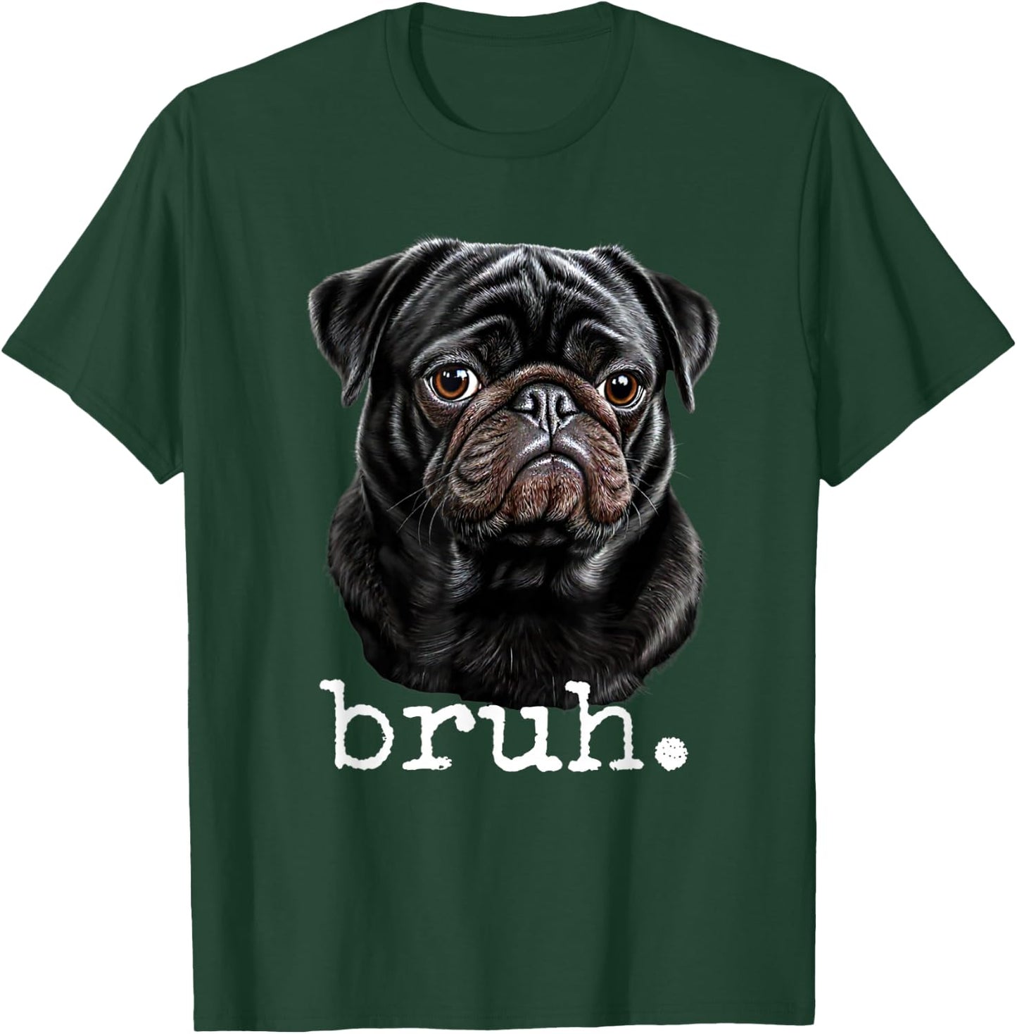 Black Pug Bruh Meme Funny Men Boys Dog Lover Novelty Gifts T-Shirt - T-Shirt | Forest