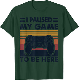 Vintage I Pause My Game To Be Here T-Shirt - T-Shirt | Forest