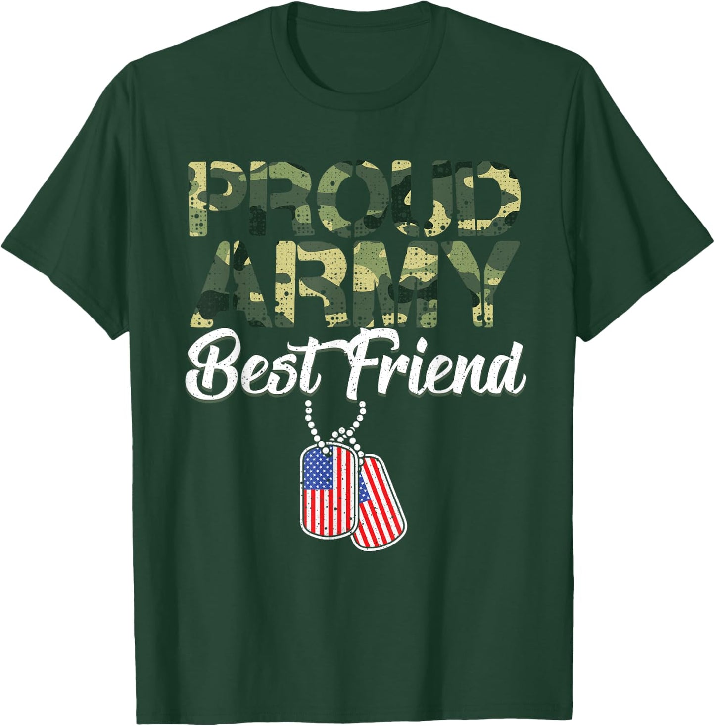 Funny Proud Army Best Friend Military Camo Design Men Women T-Shirt - T-Shirt | Forest