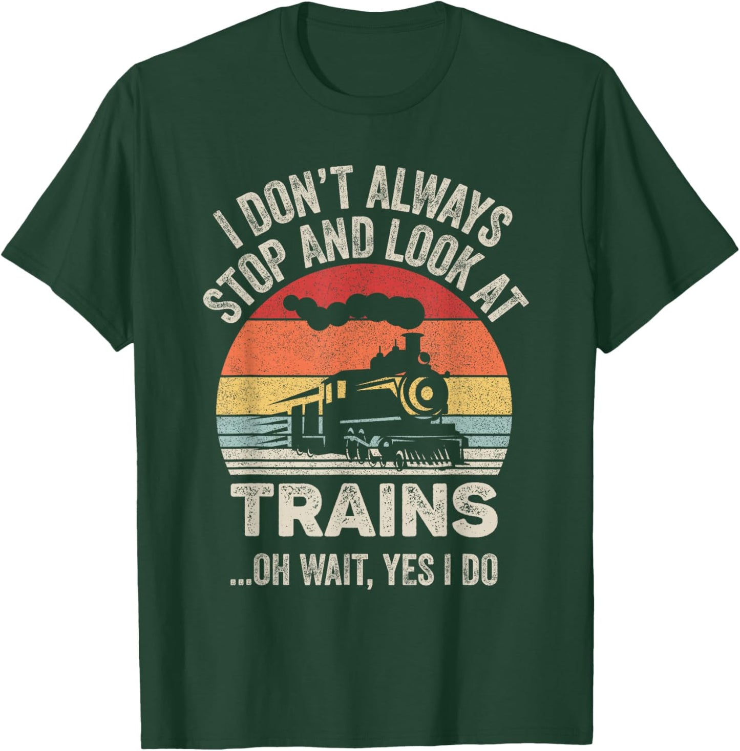Catch Some Rays Vintage Retro I Don't Always Stop And Look At Trains Train - Black, Men's Adult, Short Sleeve, , Classic Fit, Small T-Shirt - T-Shirt | Forest