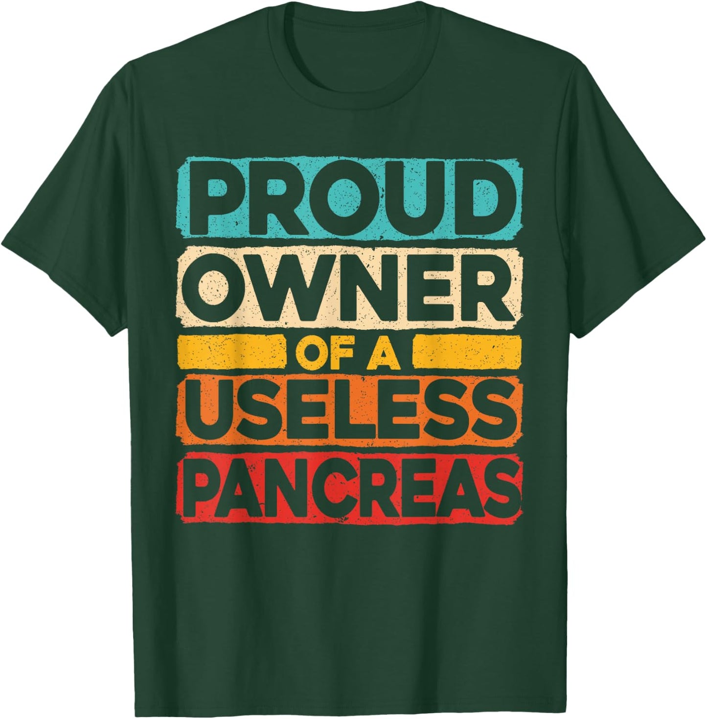 Proud Owner of A Useless Pancreas Diabetes Awareness T-Shirt - T-Shirt | Forest