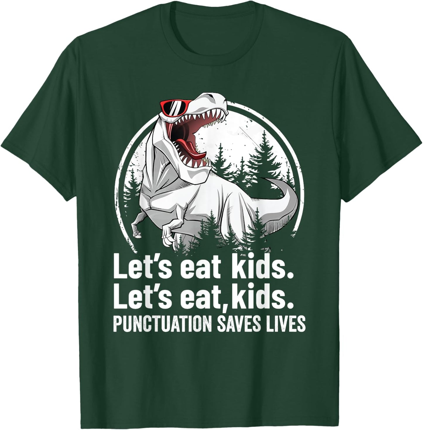 Funny Teacher Shirt Grammar Punctuation T rex Let's Eat Kids T-Shirt - T-Shirt | Forest