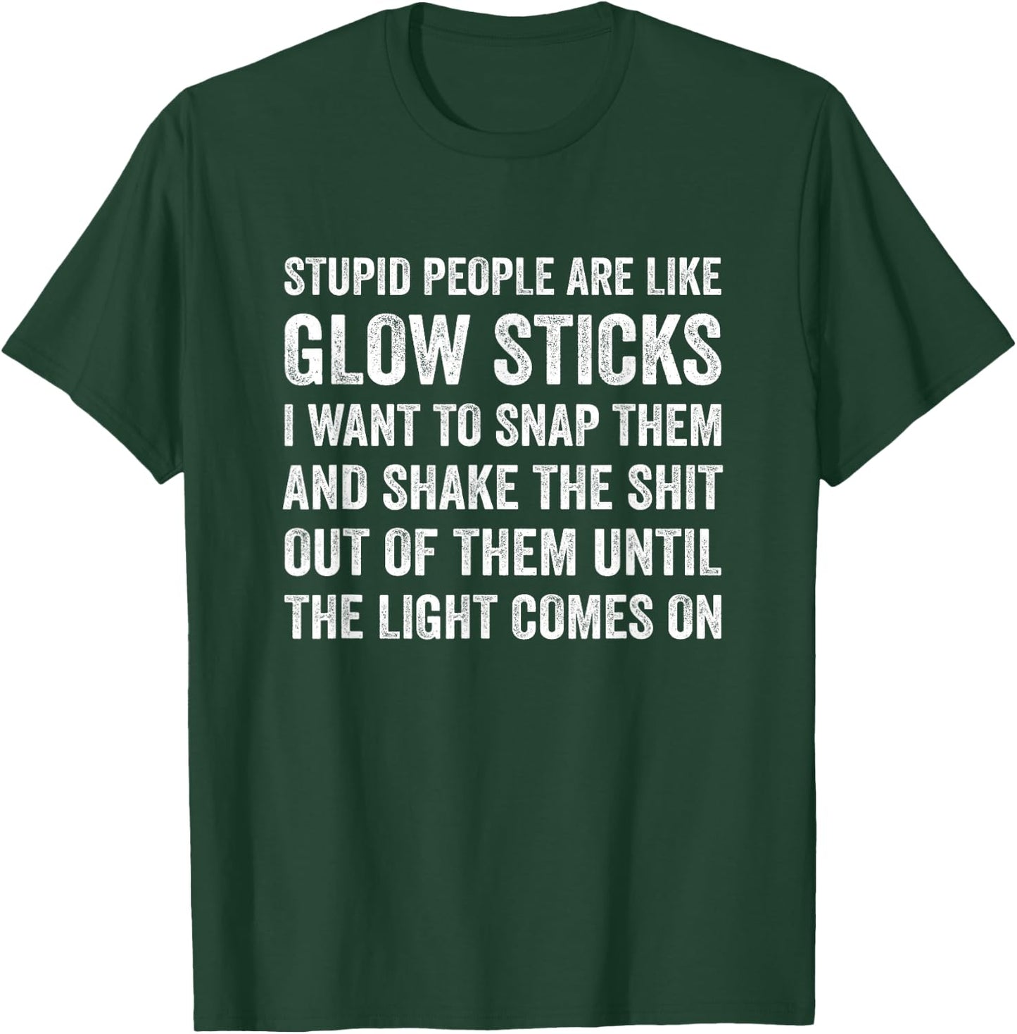 Stupid People Are Like-Glow Sticks Funny Sarcastic Saying T-Shirt - T-Shirt | Forest