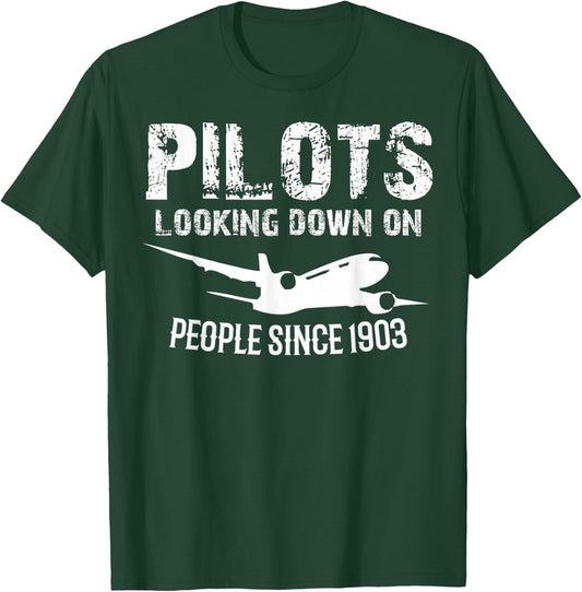 Funny Pilots Looking Down On People Since 1903 T-Shirt - T-Shirt | Forest
