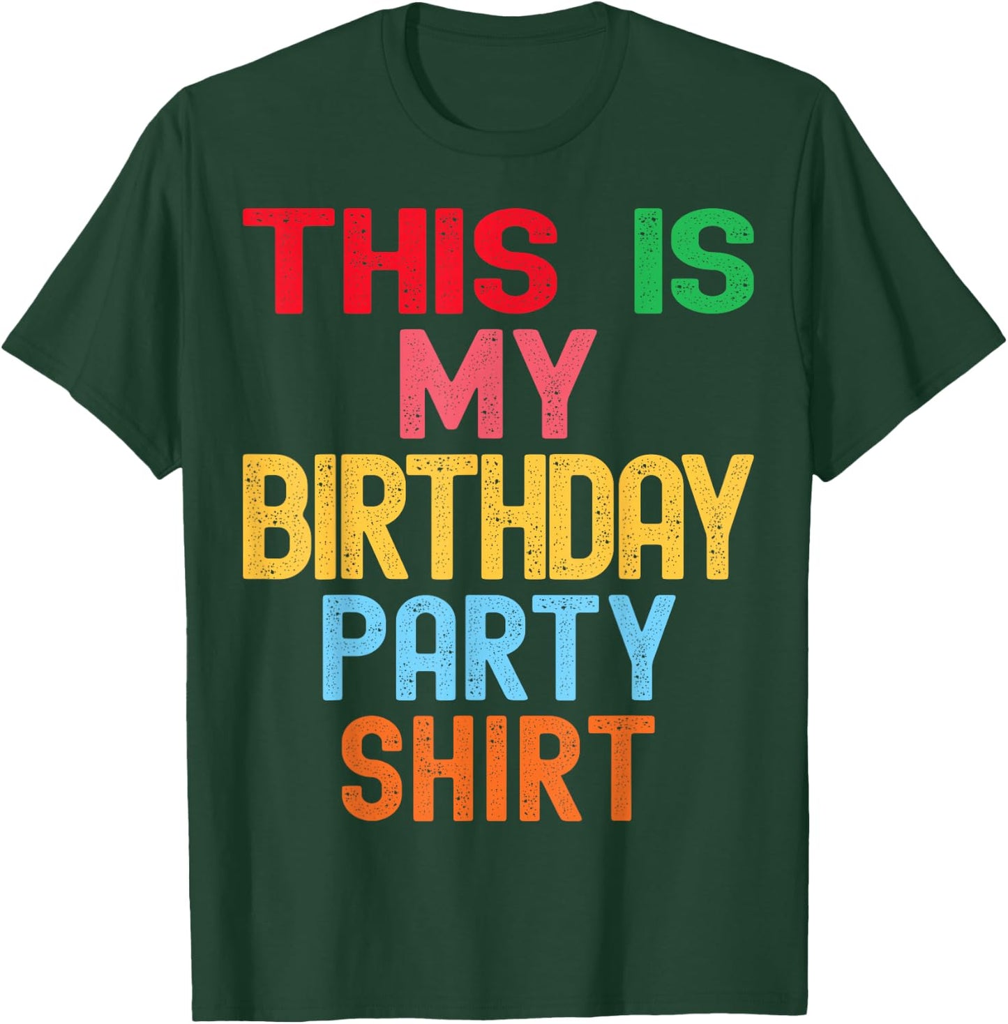 This is My Birthday Party Shirt Kids Women Men T-Shirt - T-Shirt | Forest