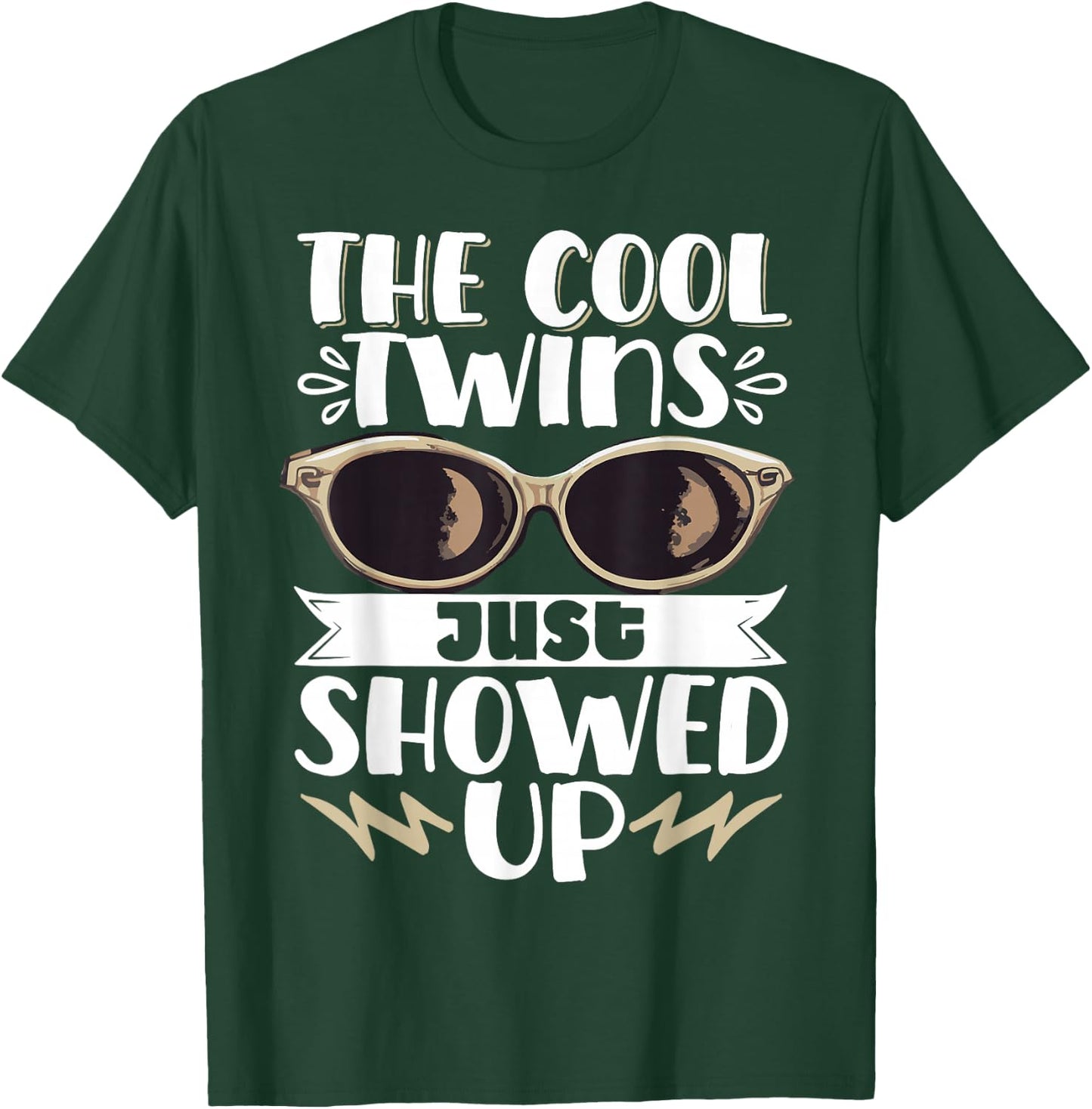 The Cool Twins Just Showed Up T-Shirt - T-Shirt | Forest