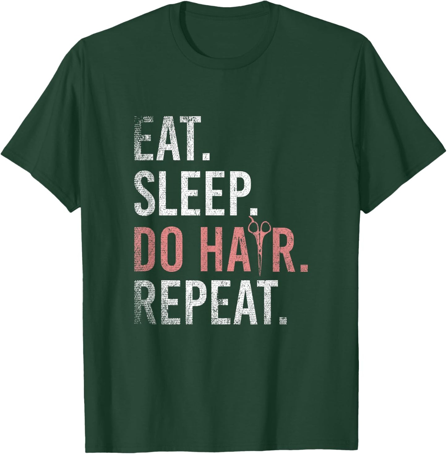 Eat Sleep Do Hair Repeat Hairstylist T-Shirt - T-Shirt | Forest