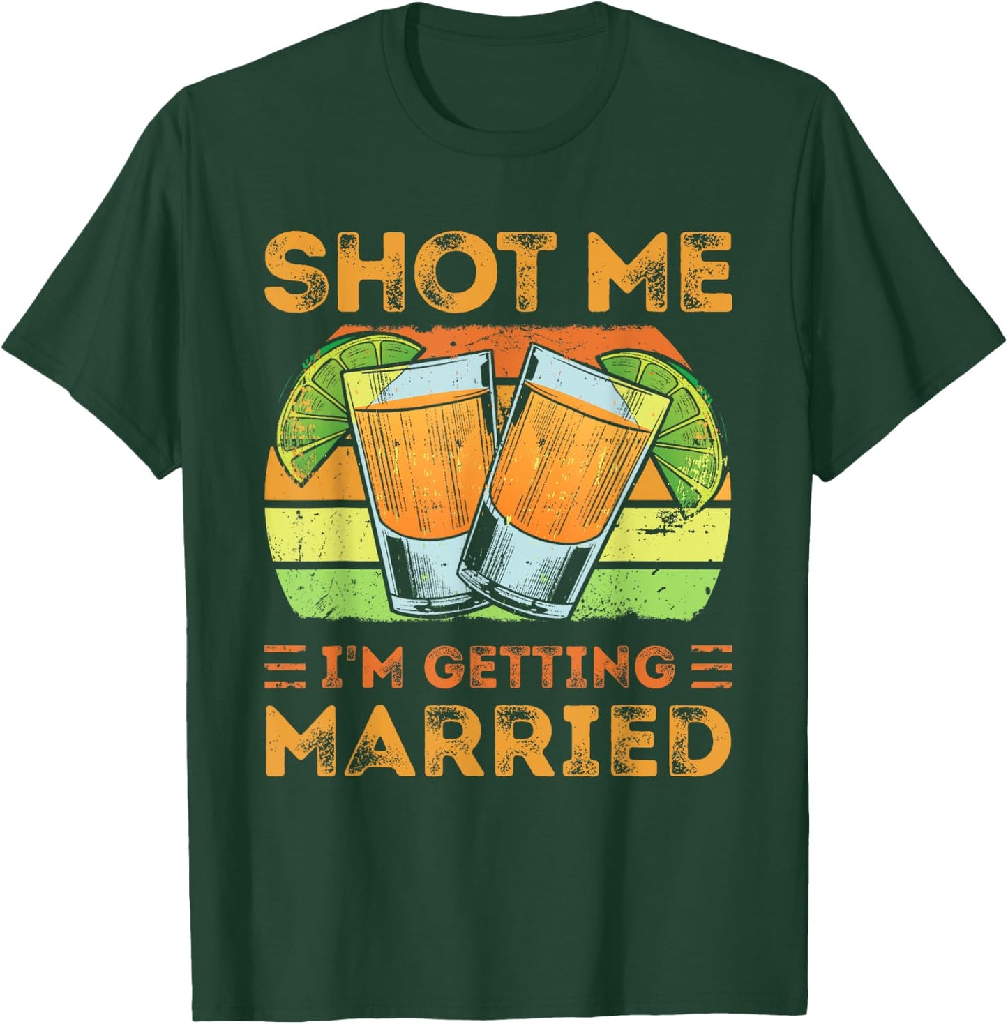 Shot Me I'm Getting Married, Funny Groom Bachelor Party T-Shirt - T-Shirt | Forest