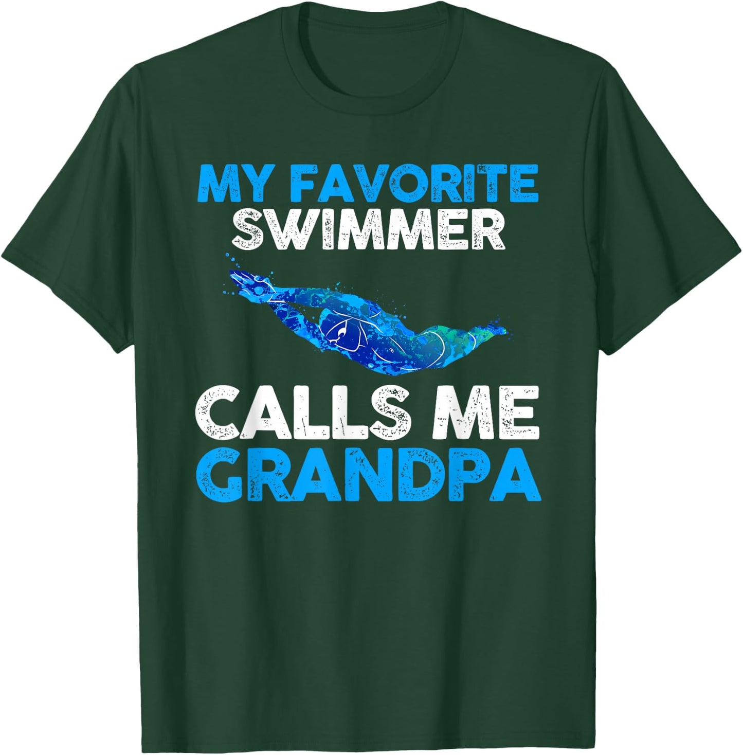 My favorite Swimmer calls me Grandpa T-Shirt - T-Shirt | Forest