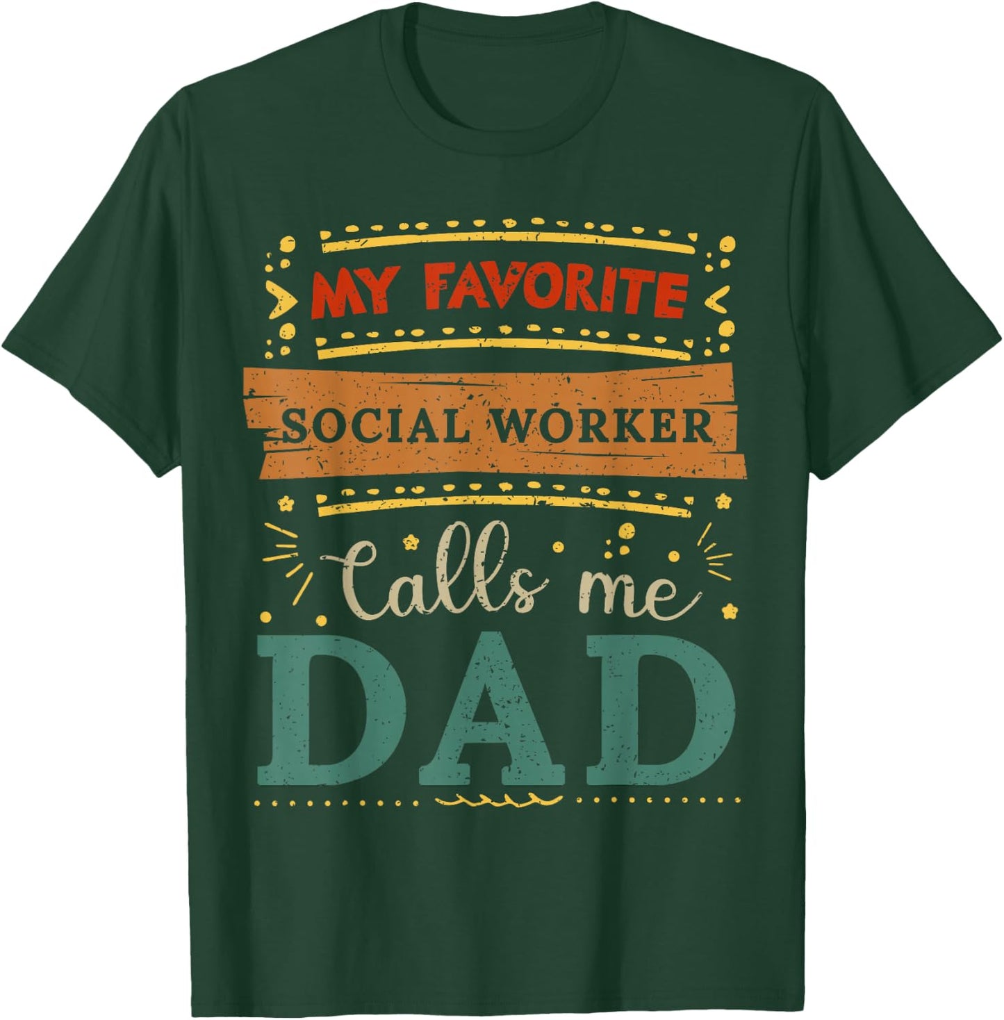My favorite Social Worker calls me dad Social Worker dad T-Shirt - T-Shirt | Forest