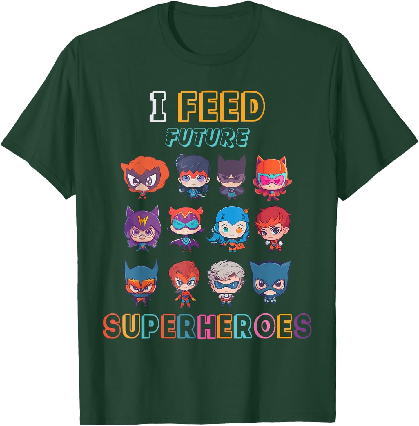 I Feed Future Superheroes School Cafeteria Lunch Lady Funny T-Shirt - T-Shirt | Forest