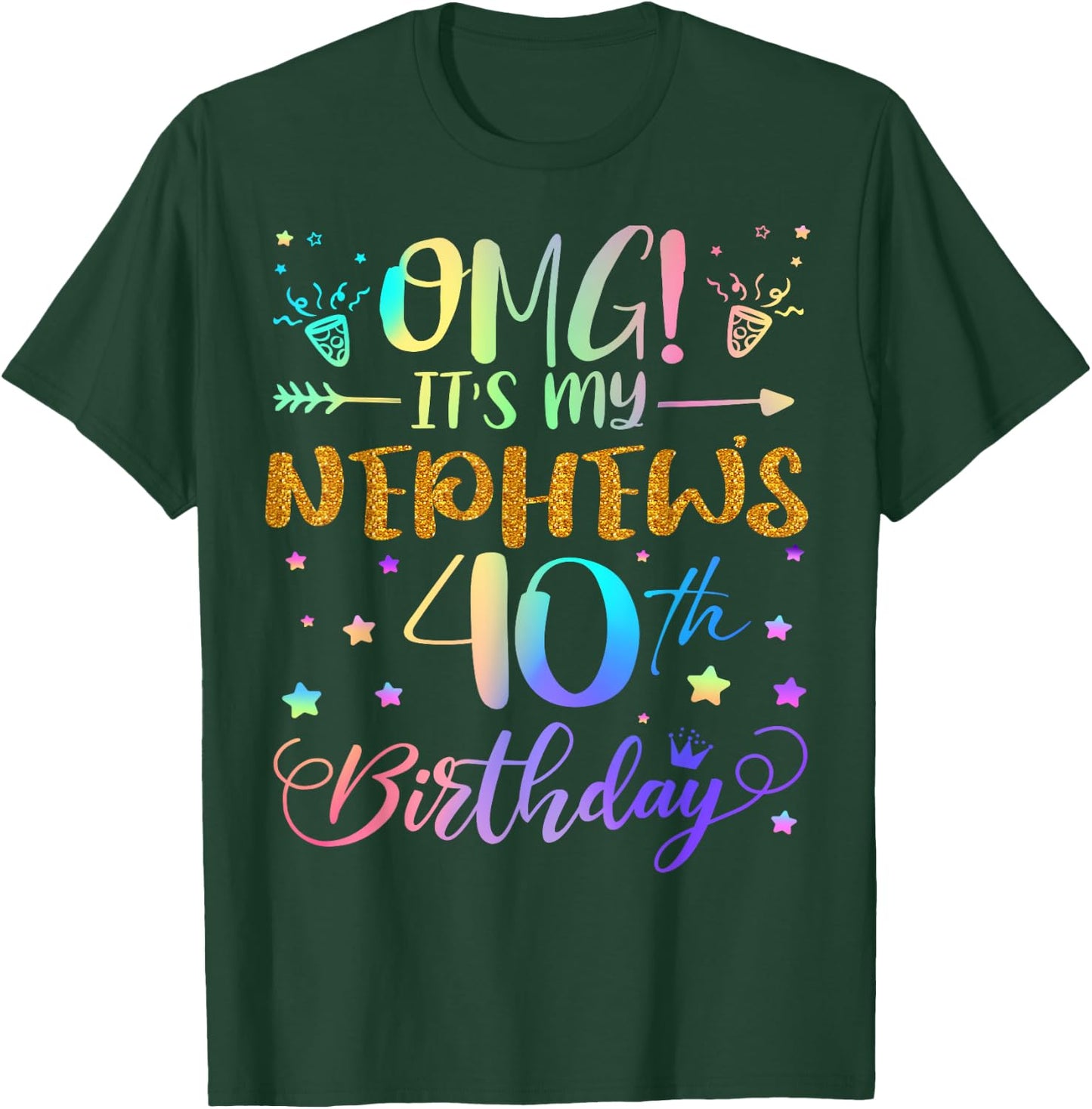 OMG It's My Nephew's 40th Birthday Sweet 40 Years Old T-Shirt - T-Shirt | Forest