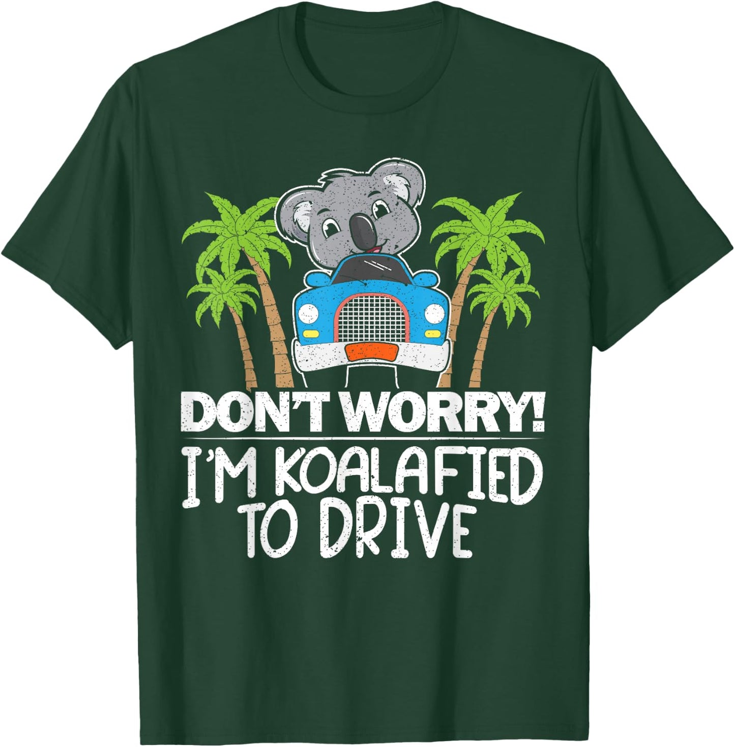 Don't Worry I'm Koalafied To Drive Koala Drivers License T-Shirt - T-Shirt | Forest