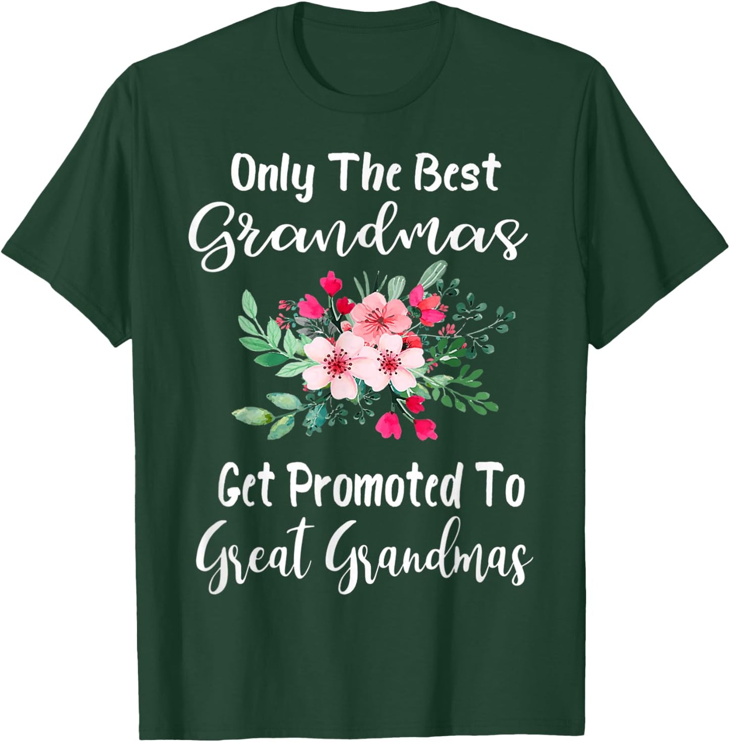 Only The Best Grandmas Get Promoted to Great Grandma Small T-Shirt - T-Shirt | Forest