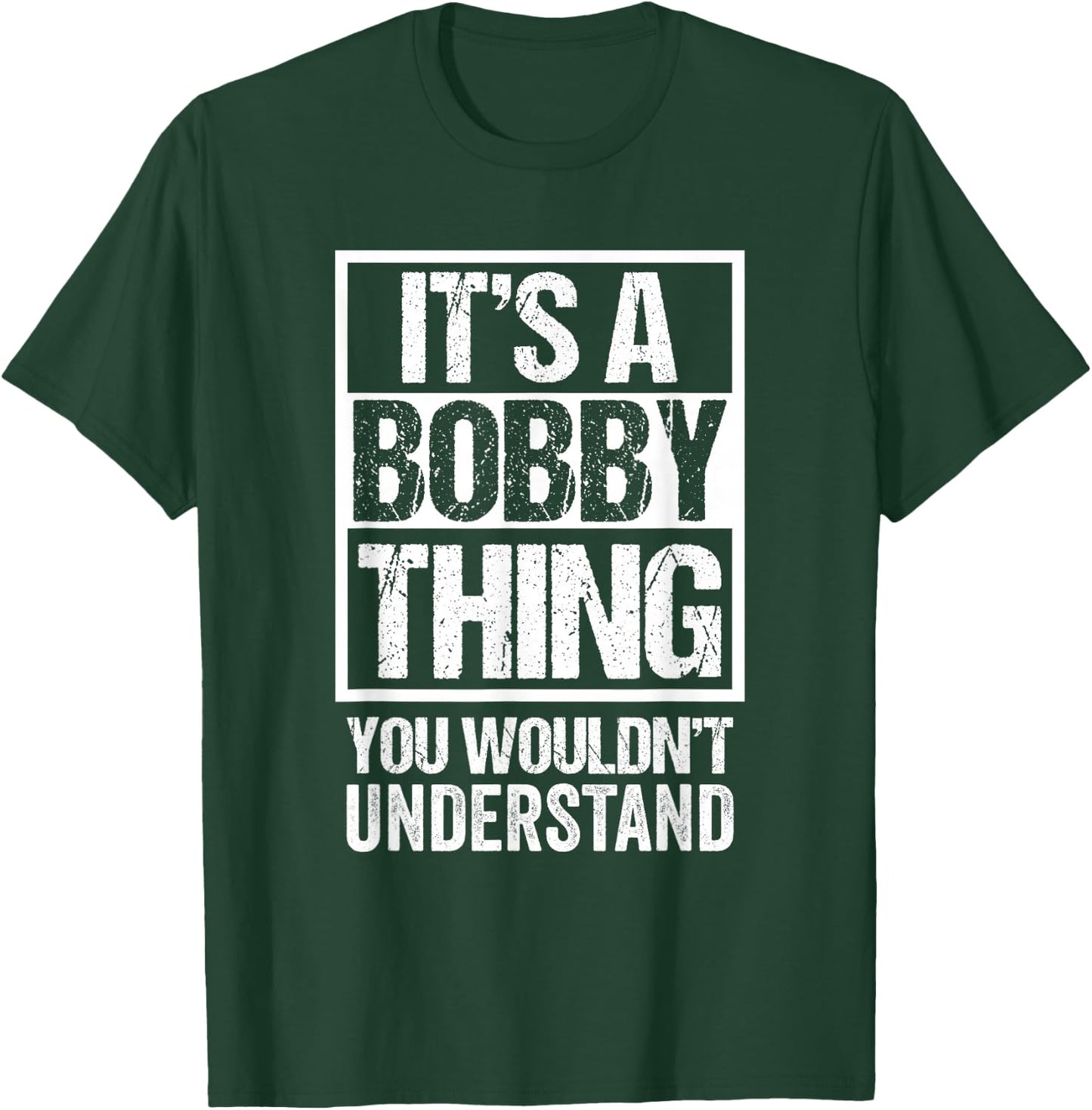 It's A Bobby Thing You Wouldn't Understand - First Name Small T-Shirt - T-Shirt | Forest