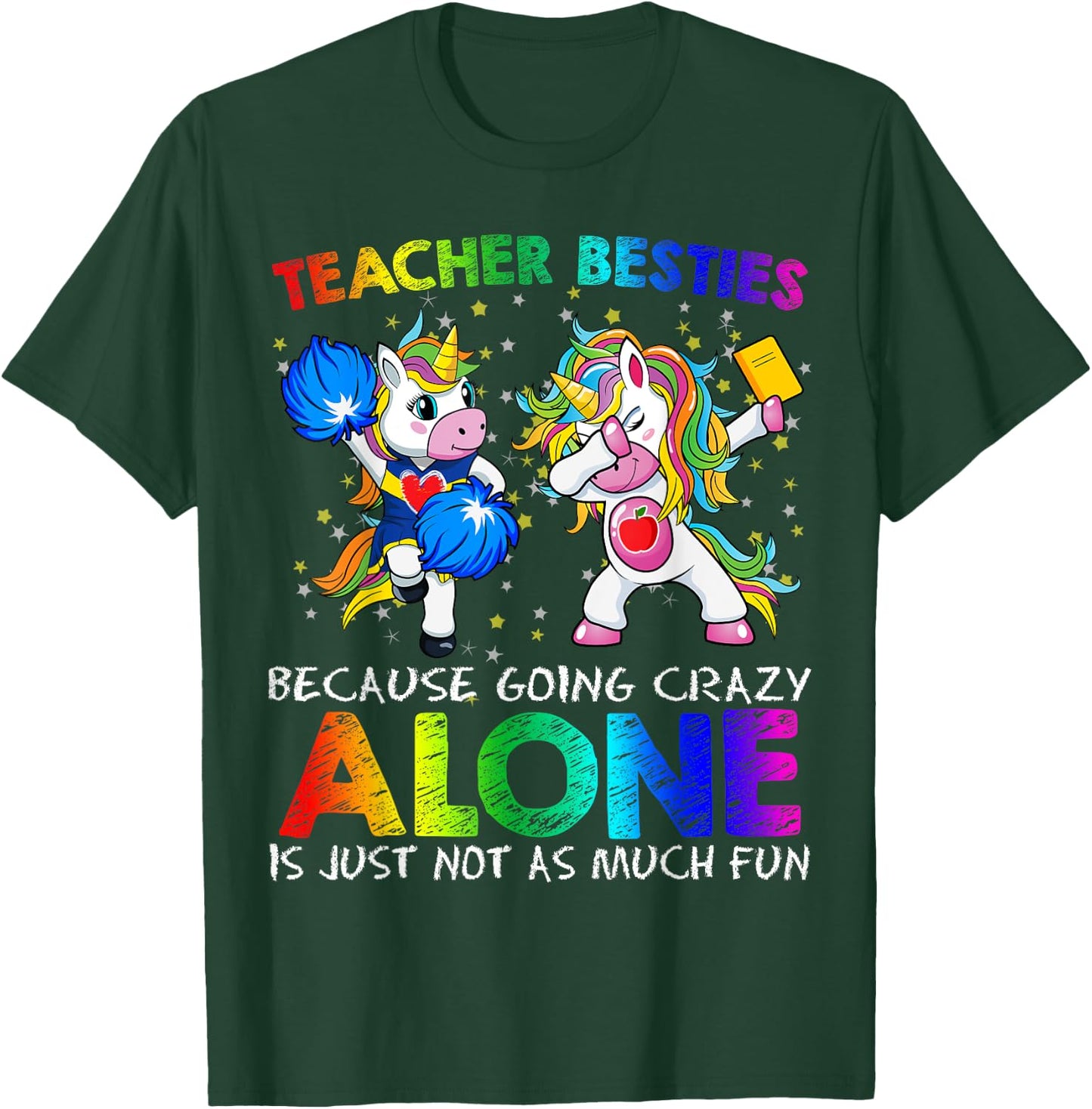 Cheerleader Teacher Besties Unicorn Shirt Going Crazy Alone T-Shirt - T-Shirt | Forest