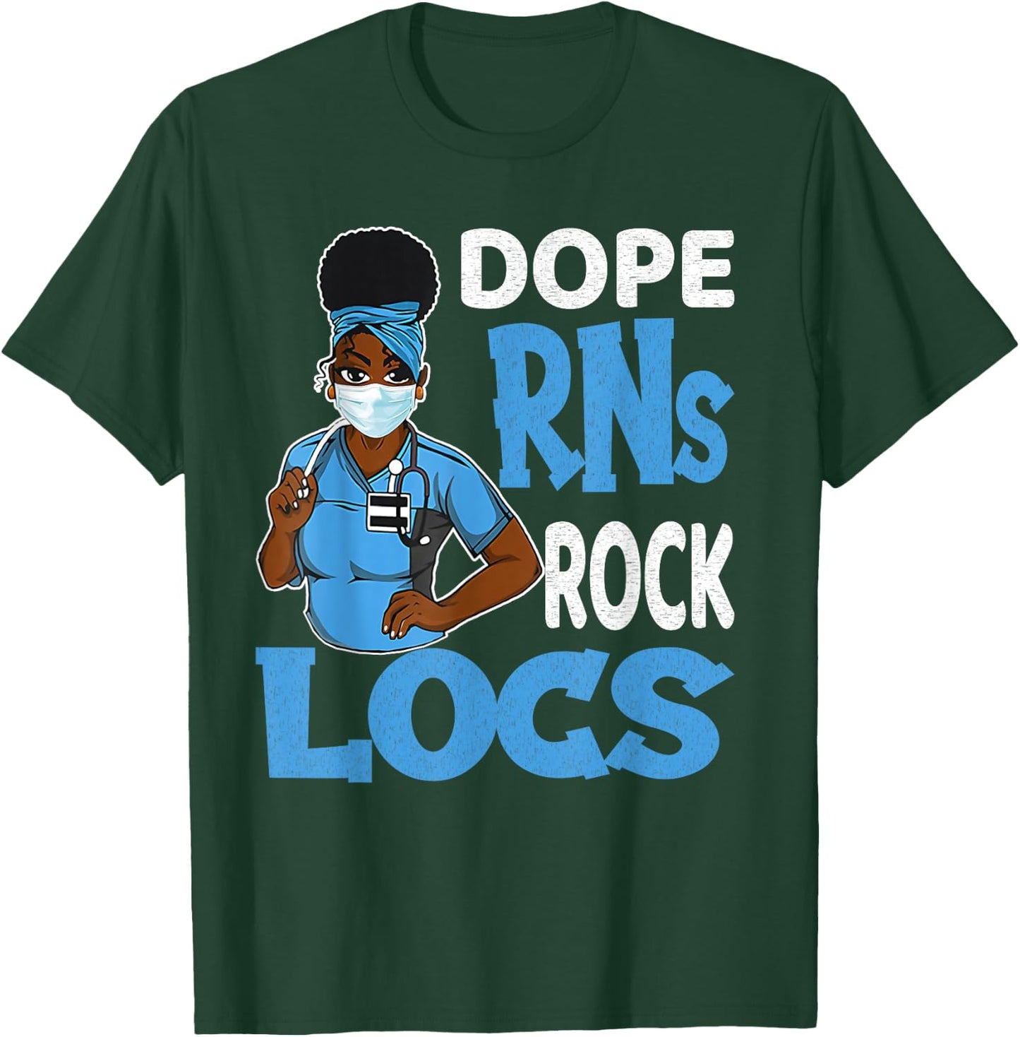 Black Nurse Dope Registered Nurse Rock Locs T-Shirt - T-Shirt | Forest