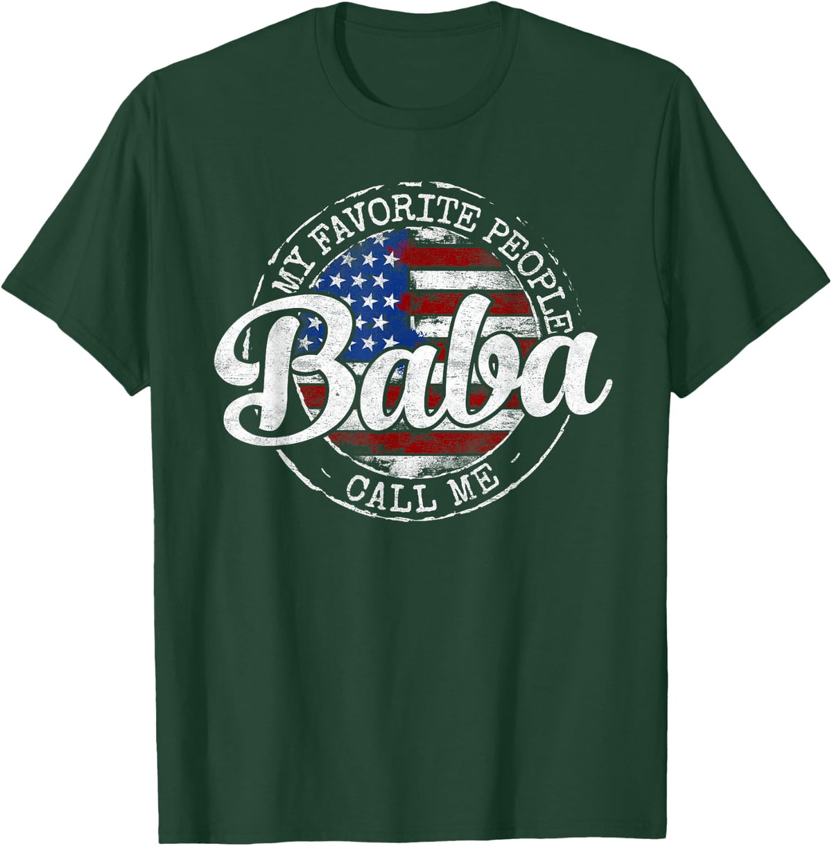 My Favorite People Call Me Baba USA Flag Stamp Fathers Day T-Shirt - T-Shirt | Forest