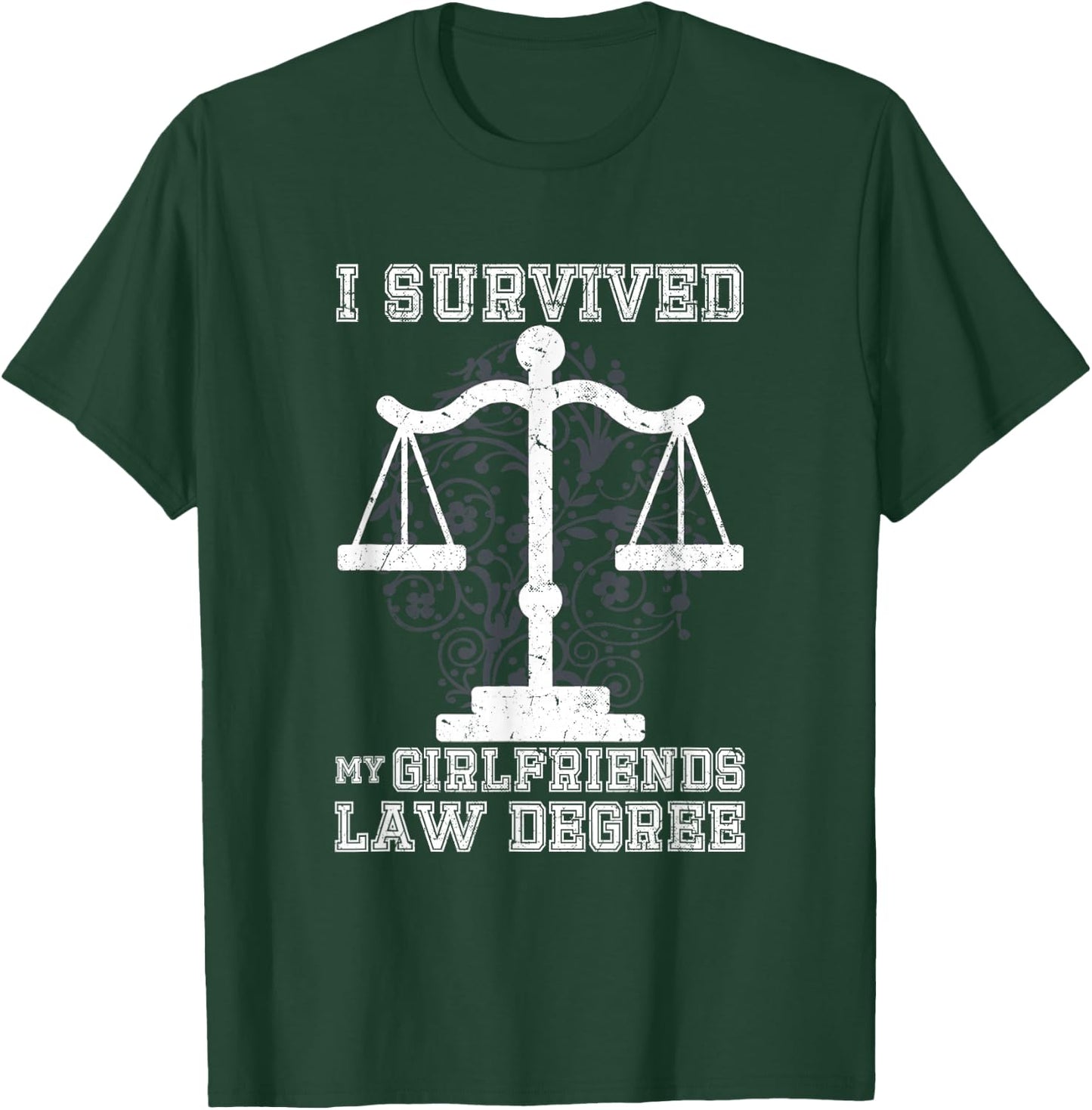 I survived my Girlfriends Law Degree | Law Student T-Shirt - T-Shirt | Forest