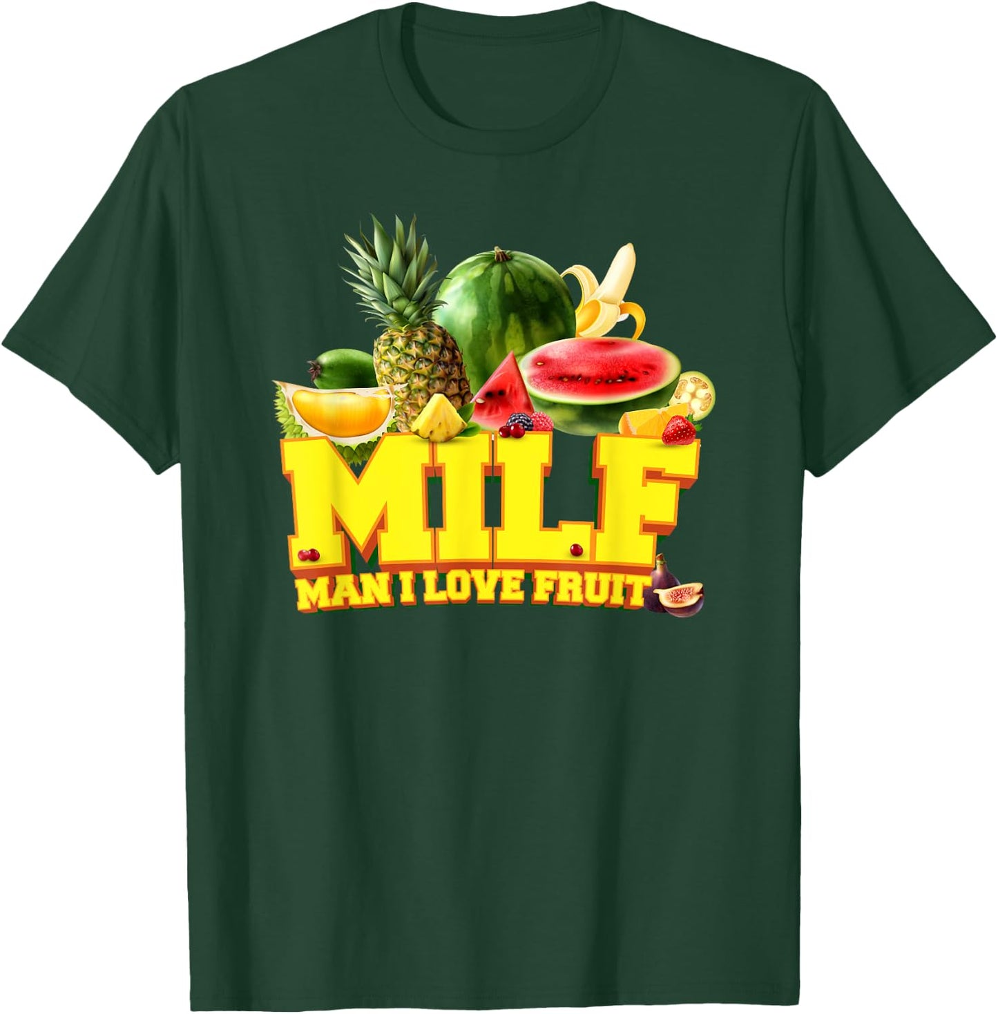 MILF - Man I Love Fruit - Fruits Vegetarian Vegan T-Shirt - T-Shirt | Forest