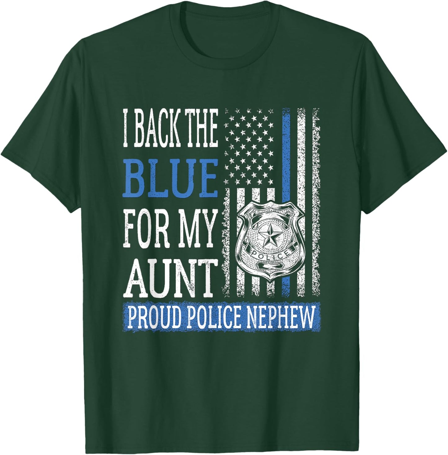 I Back The Blue For My Aunt Proud Police Nephew Cop Family T-Shirt - T-Shirt | Forest