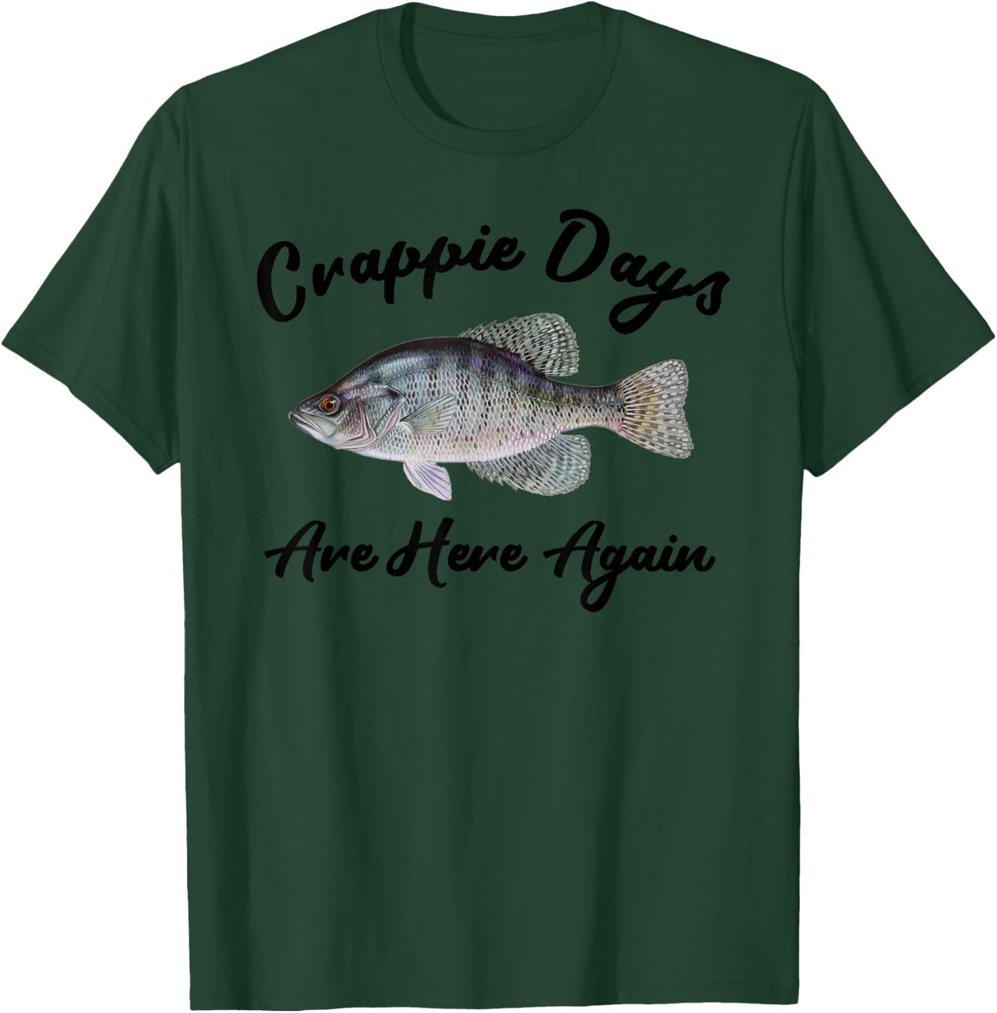Fisherman Crappie Days Are Here Again-Angler Fishing Crappie T-Shirt - T-Shirt | Forest