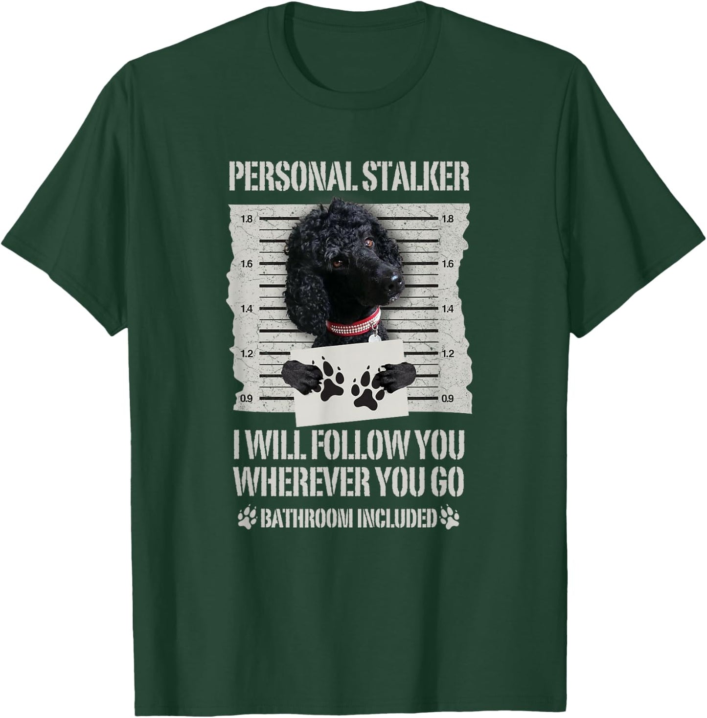 Personal Stalker Black Standard Poodle T-Shirt - T-Shirt | Forest
