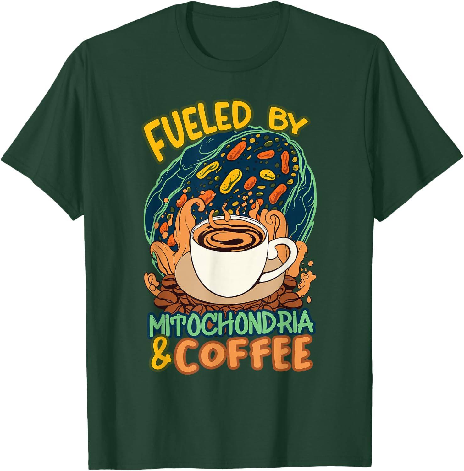 Funny Biology Teacher Science Fueled By Mitochondria Coffee T-Shirt - T-Shirt | Forest