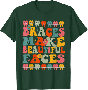 Braces Make Beautiful Faces, Fun, Groovy Orthodontist T-Shirt - T-Shirt | Forest