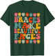 Braces Make Beautiful Faces, Fun, Groovy Orthodontist T-Shirt - T-Shirt | Forest