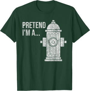 Fire Hydrant Halloween Costume Pretend I'm a Fire Hydrant T-Shirt - T-Shirt | Forest