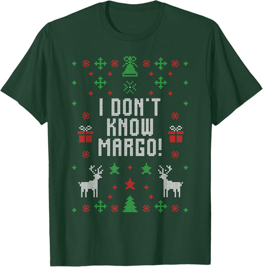 I Don't Know-Margo Ugly Sweater Funny Christmas for Vacation T-Shirt - T-Shirt | Forest