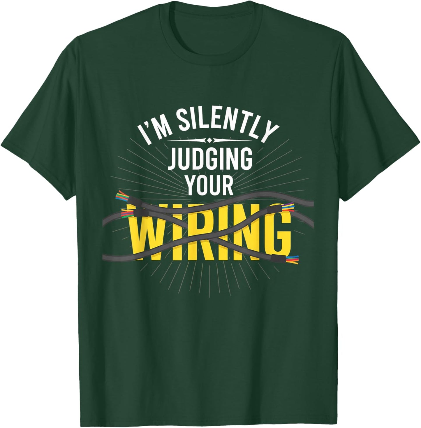 I'm Silently Judging Your Wiring Electrician Humor Tech T-Shirt - T-Shirt | Forest