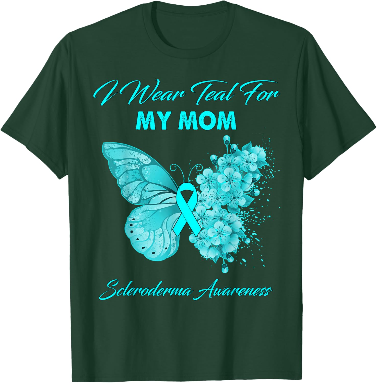 Butterfly I Wear Teal For My Mom Scleroderma Awareness T-Shirt - T-Shirt | Forest