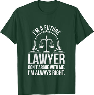 Im A Future Lawyer Apparel Law Student Gift T-Shirt - T-Shirt | Forest