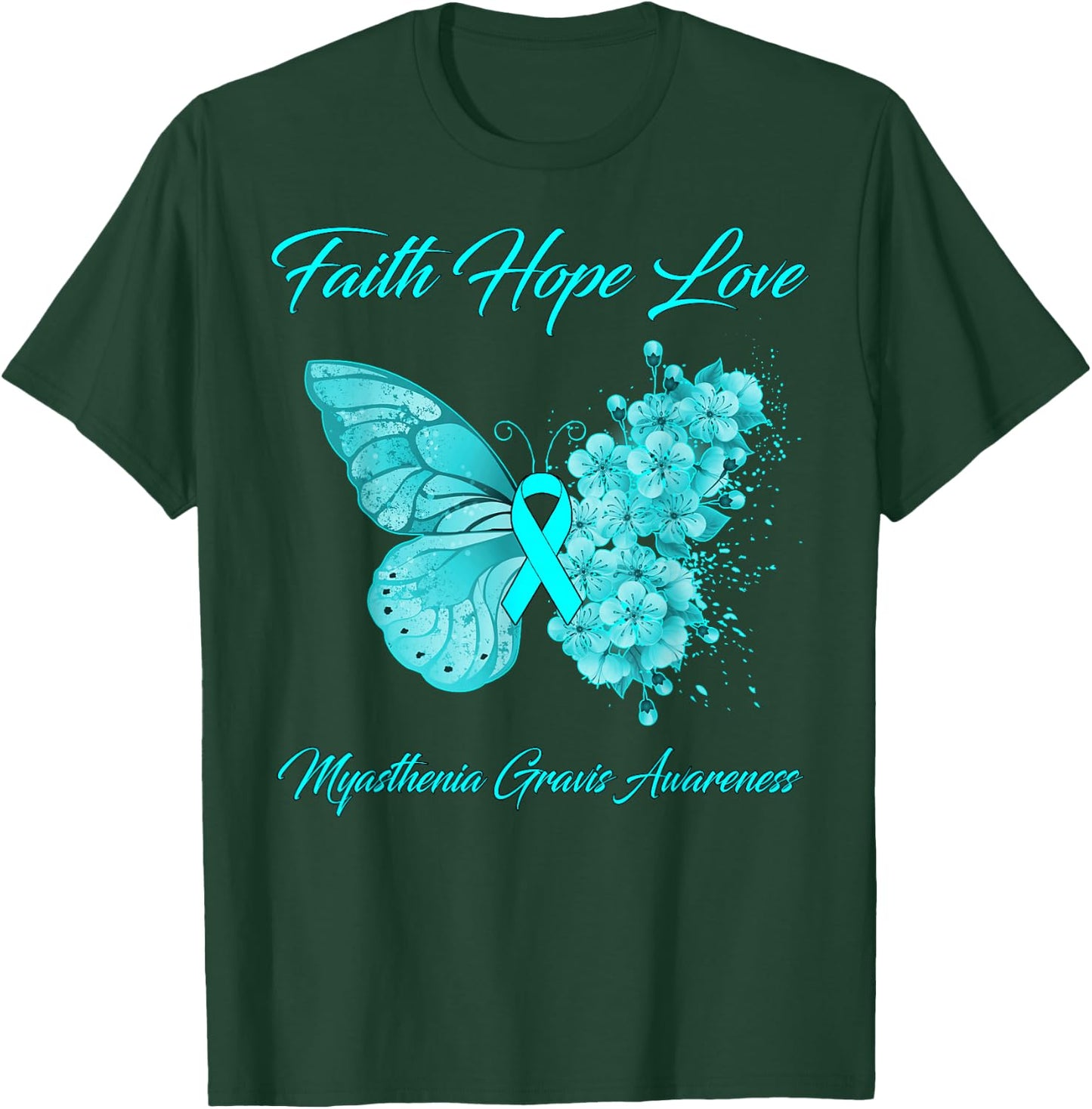 Butterfly Faith Hope Love Myasthenia Gravis Awareness T-Shirt - T-Shirt | Forest