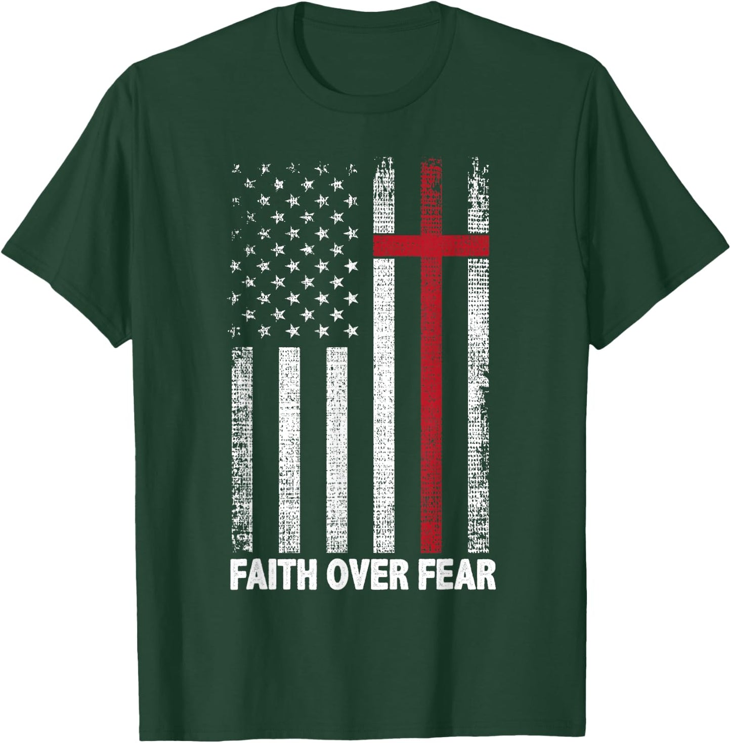Faith Over Fear Patriotic Christian Cross American Flag T-Shirt - T-Shirt | Forest