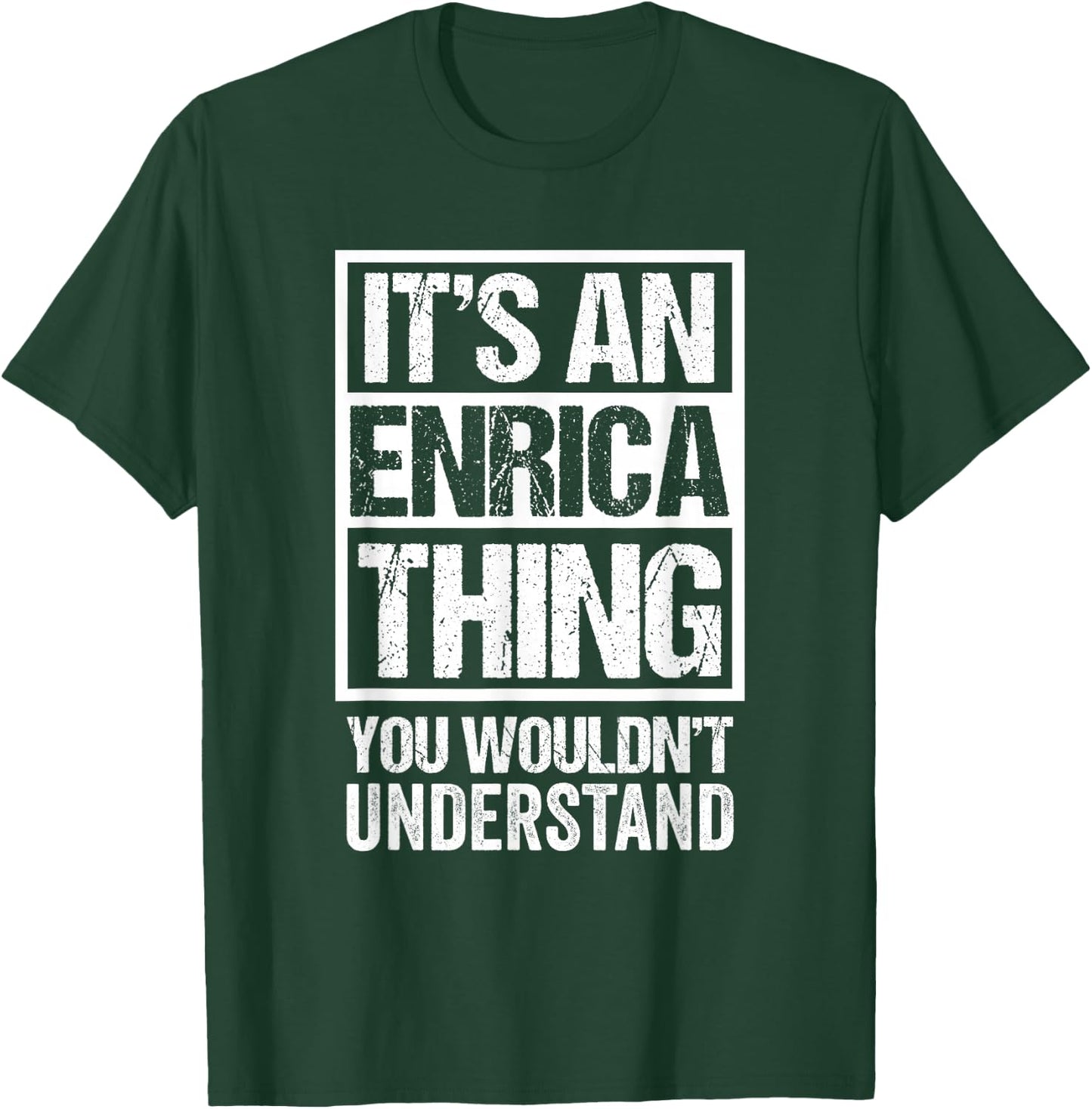 It's An Enrica Thing You Wouldn't Understand First Name T-Shirt - T-Shirt | Forest