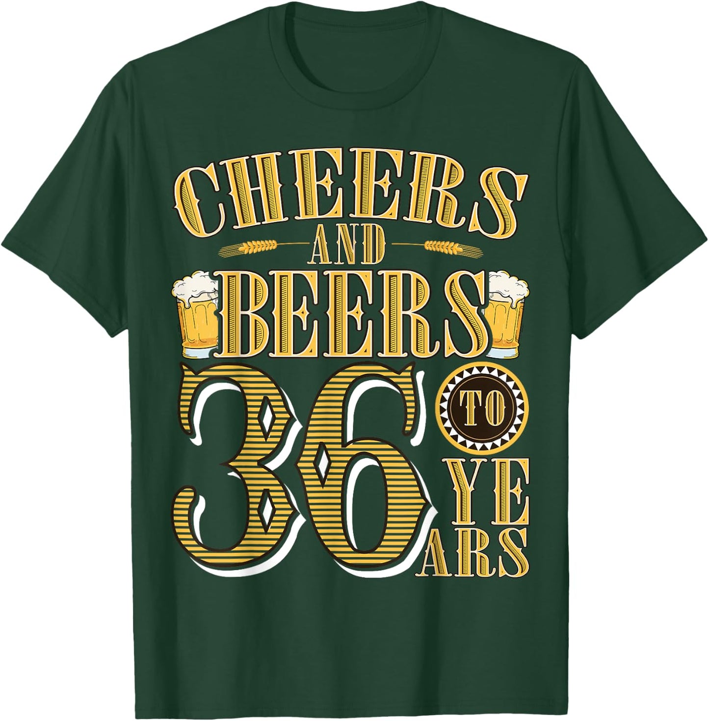 Cheers & Beers to My 36 Years Funny 36th Birthday Gift T-Shirt - T-Shirt | Forest