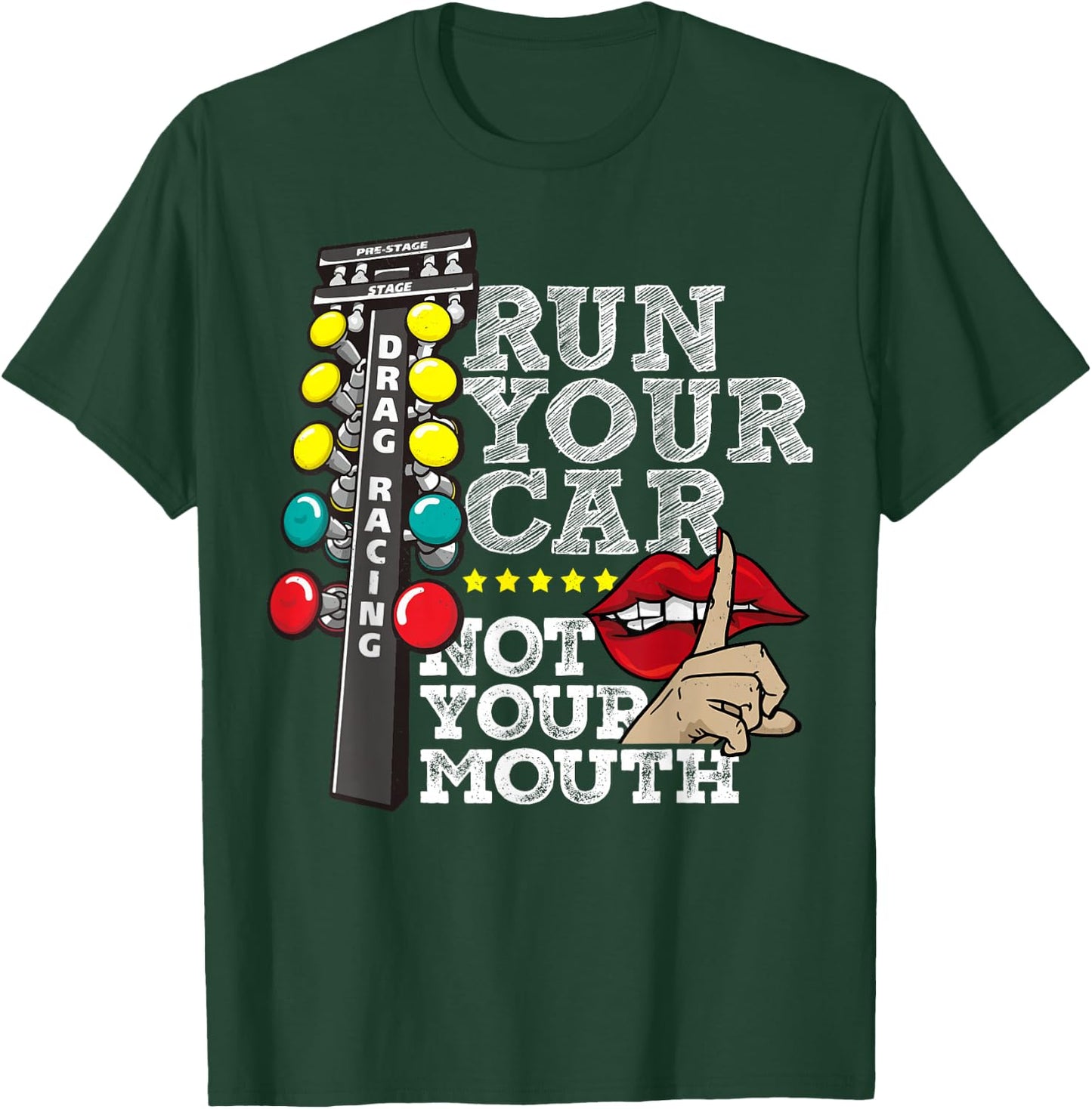 Run Your Car Not Your Mouth Shirt - Funny Car Racing T-Shirt - T-Shirt | Forest