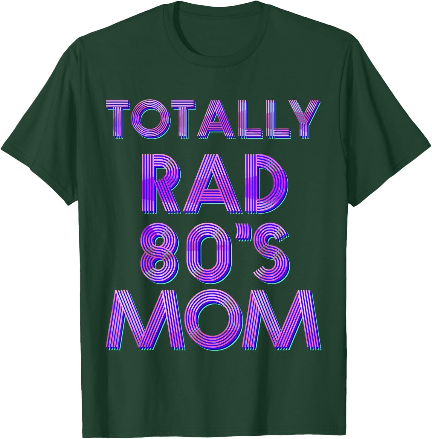 Totally Rad 80s Mom T-Shirt - T-Shirt | Forest